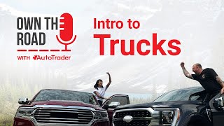 Own the Road with AutoTrader, Episode 4: Intro to Trucks
