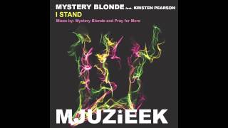 I Stand - MYSTERY BLONDE ft. KRISTEN PEARSON (brett austin mix)
