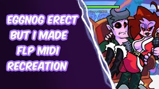 Eggnog Erect But I Made FLP/MIDI RECREATION (Friday Night Funkin')