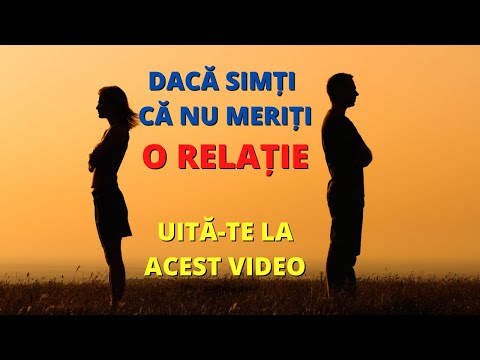 Dacă simți că nu meriți să ai o relație, UITĂ-TE LA ACEST VIDEO.