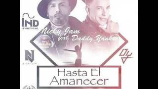 Hasta El Amanecer Remix   Nicky Jam Feat Daddy Yankee Los Cangri