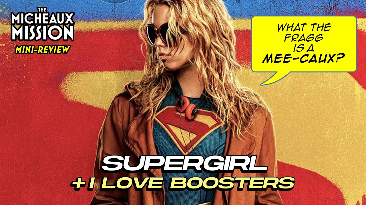 SUPERGIRL + I LOVE BOOSTERS Mini-Reviews with Regine Sawyer