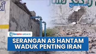 Penampakan 2 Waduk Iran Hancur seusai Diserang AS, Ribuan Orang Kini Kehilangan Akses Air Minum