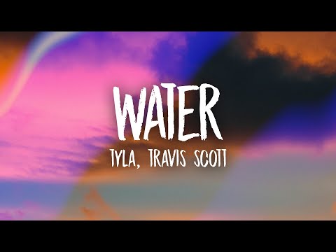 Tyla, Travis Scott - Water (Remix) Lyrics