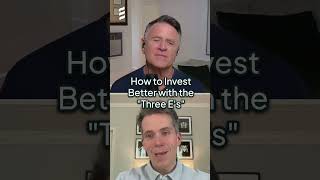 How to Invest Better with the "Three E's"