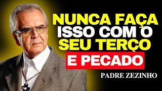 NUNCA FAÇA Estas 7 COISAS com o Seu TERÇO — 99% dos Católicos Não Sabem | Padre Zezinho