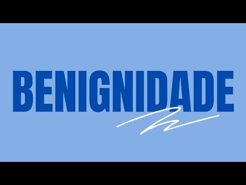 Significado de BENIGNIDADE