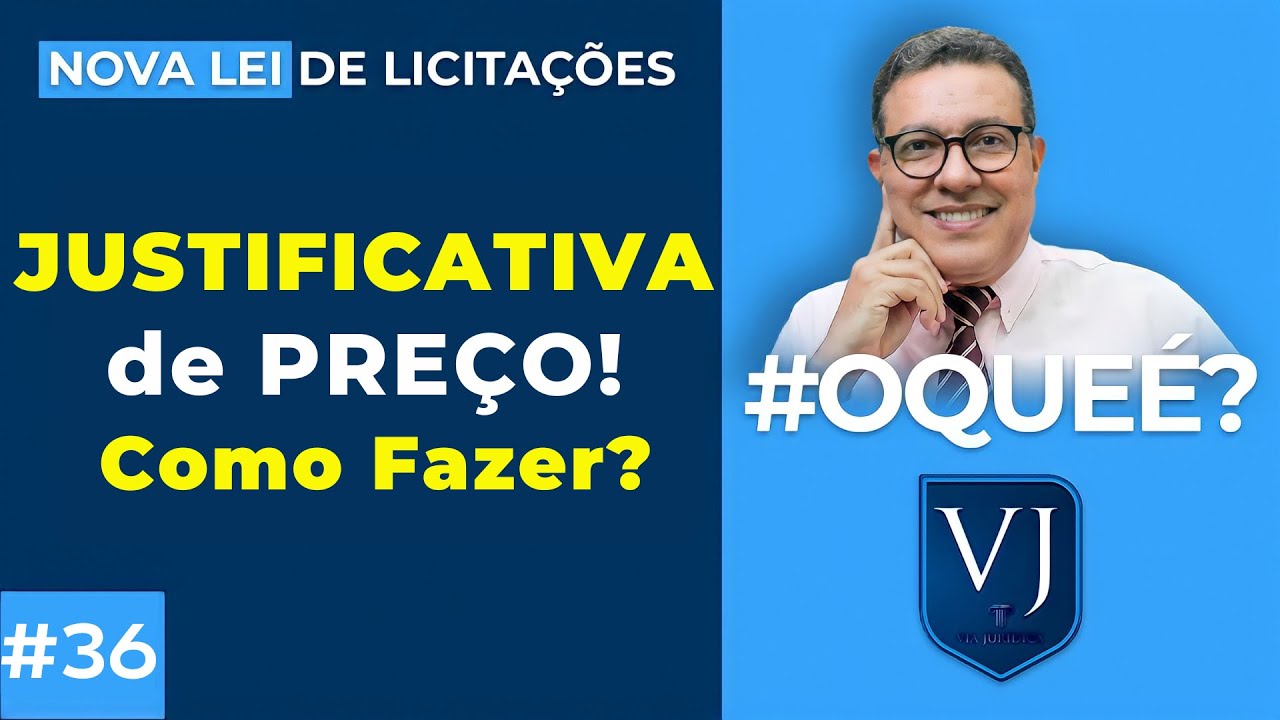O que é JUSTIFICATIVA de PREÇO na Licitação? Suas caracaterísticas? Lei de Licitação [Lei 14.133/21]
