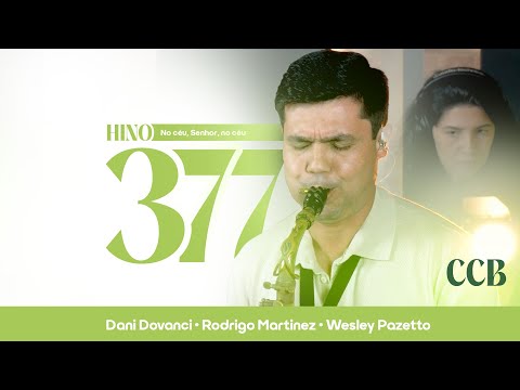 Hino 377 CCB - No céu, Senhor, no céu