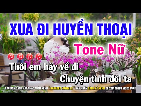Karaoke Xua Đi Huyền Thoại  - Tone Nữ Am | Nhạc Sống Huỳnh Lê