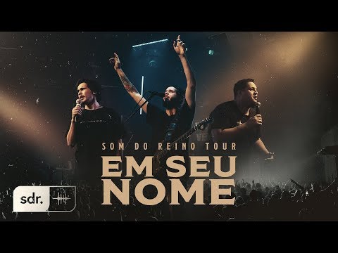 Em Seu Nome - Som Do Reino Tour // André Aquino + Brunão Morada + Alessandro Vilas Boas