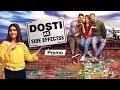 Dosti Ke Side Effects 2019 Promo Sapna Chowdhary Vikrant Anan D Zuber K Khan Neel Motwani