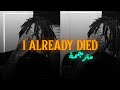 Wifiskeleton Nope You Re Too Late I Already Died Lyrics مترجمة للعربية Arabic Sub