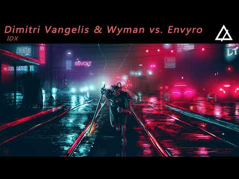 Dimitri Vangelis & Wyman vs. Envyro - IDX (Extended Mix)