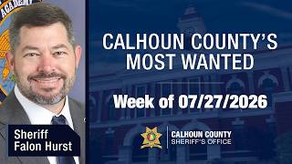 Calhoun County's Most Wanted 7/27/2026