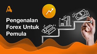 Pengenalan Forex Untuk Pemula | AMarkets