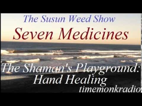 Susun Weed Show  ~  Seven Medicines: The Shaman's Playground: Hand Healing  ~  SWS1160