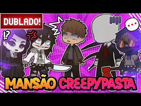 [ DUBLADO ] O NOVO INTEGRANTE DA MANSÃO DAS CREEPYPASTAS 😱 l MINI FILME GACHA CLUB