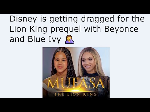 Disney is getting dragged for the Lion King prequel with Beyonce and Blue Ivy 🤦