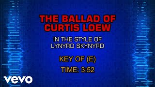 Lynyrd Skynyrd - The Ballad Of Curtis Loew (Karaoke)