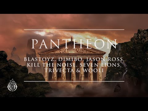 Pantheon [Mega Collab] - Blastoyz, Dimibo, Jason Ross, Kill The Noise, Seven Lions, Trivecta & Wooli