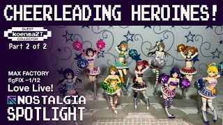 SPOTLIGHT: Love Live! - Complete Set (Cheerleader ver.) - Max Factory 1/12 Part 2 of 2