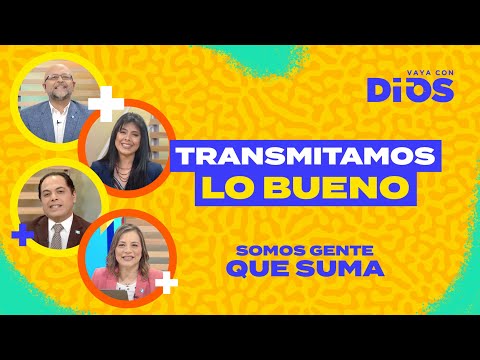 VayaConDios Ep. 576 - Transmitamos lo bueno