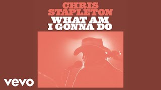 Musik-Video-Miniaturansicht zu What Am I Gonna Do Songtext von Chris Stapleton