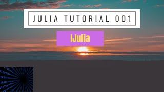 Download lagu Getting Started in Julia and Setting Up Your Environment | Julia Tutorial (2020) mp3