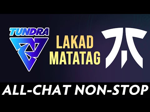 LAKAD MATATAG Non-Stop — Fnatic vs Tundra