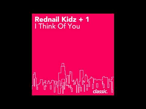 Rednail Kidz +1 'I Think Of You' (Revisited)