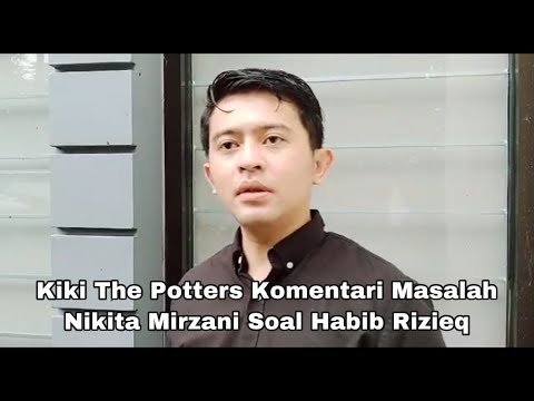 Kiki The Potters Komentari Masalah Nikita Mirzani Soal Habib Rizieq