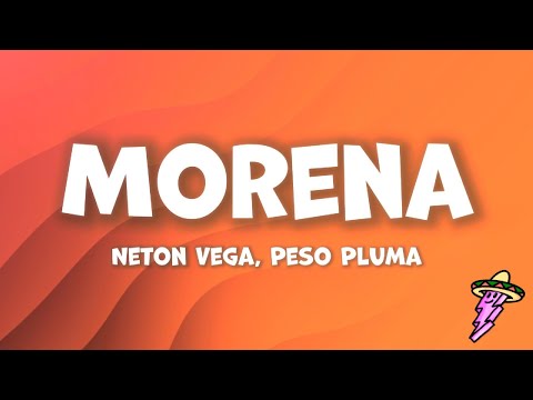 Neton Vega, Peso Pluma - Morena (Letra)
