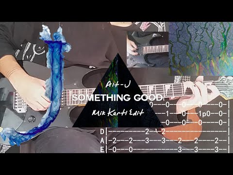Something Good - Alt-J