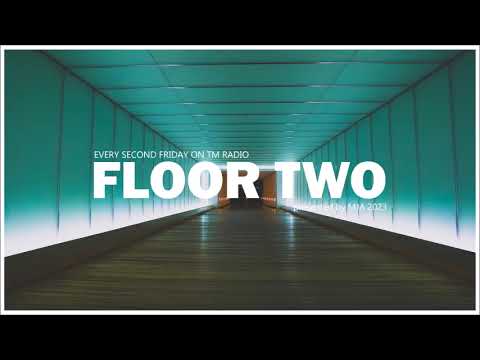 FLOOR TWO - @TM Radio.com - Episode 062_mja music switzerland 2023