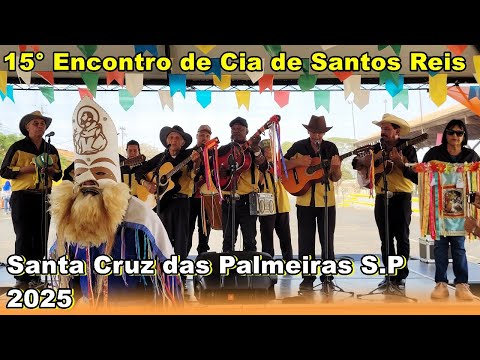SANTA CRUZ DAS PALMEIRAS S. P 15° - Encontro de Companhias de Santos Reis 24 de Agosto de 2025.