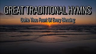 Download lagu Great Traditional Hymns - Come Thou Fount,  Blessed Assurance, He Leadeth Me, Higher Ground and more mp3