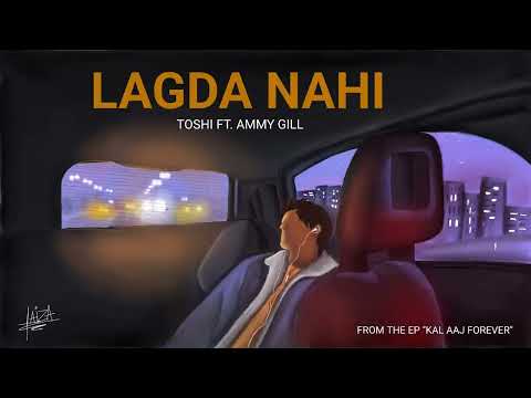Lagda Nahi  | Toshi feat | Ammy Gill  | Kal Aaj Forever