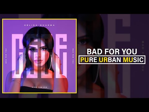 Celina Sharma feat. Rich The Kid - Bad For You | Pure Urban Music