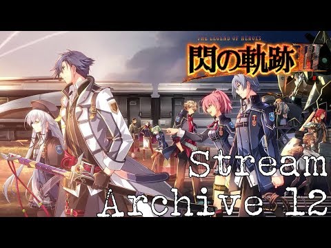 [10-03-2017] The Legend of Heroes Sen no Kiseki III - Full Broadcast 12