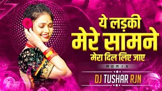 Download lagu ye ladki mere samne mera dil dj | dj tushar rjn | dj gol2 | dj yogesh rmx | dj janghel | dj saranga mp3 Download lagu ye ladki mere samne mera dil dj | dj tushar rjn | dj gol2 | dj yogesh rmx | dj janghel | dj saranga mp3
