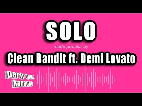 Clean Bandit ft. Demi Lovato - Solo (Karaoke Version)