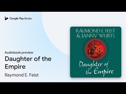 Daughter of the Empire by Raymond E. Feist · Audiobook preview