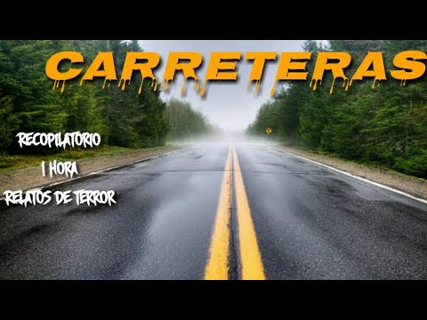 Recopilatorio de Historias de Terror Reales Ocurridas en CARRETERAS