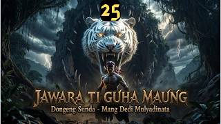 Download lagu WIROSADA JADI JAWARA 25 | TI GUHA MAUNG | DONGENG SUNDA | MANG DEDI MULYADINATA mp3