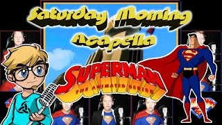 SUPERMAN: The Animated Series - Saturday Morning Acapella