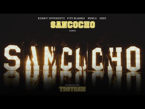 Kenny Uppercutz x Fito Blanko x Bunlo x Esco - Sancocho (Remix) [Official Video]