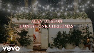 Alan Jackson – Honky Tonk Christmas (Official Lyric Video)