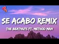 The Beatnuts Se Acabo Remix Lyrics Ft Method Man