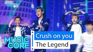 [HOT] The Legend - Crush on you, 전설 - 반했다 Show Music core 20160206